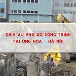 Dịch vụ phá dỡ công trình tại Ứng Hòa – Hà Nội